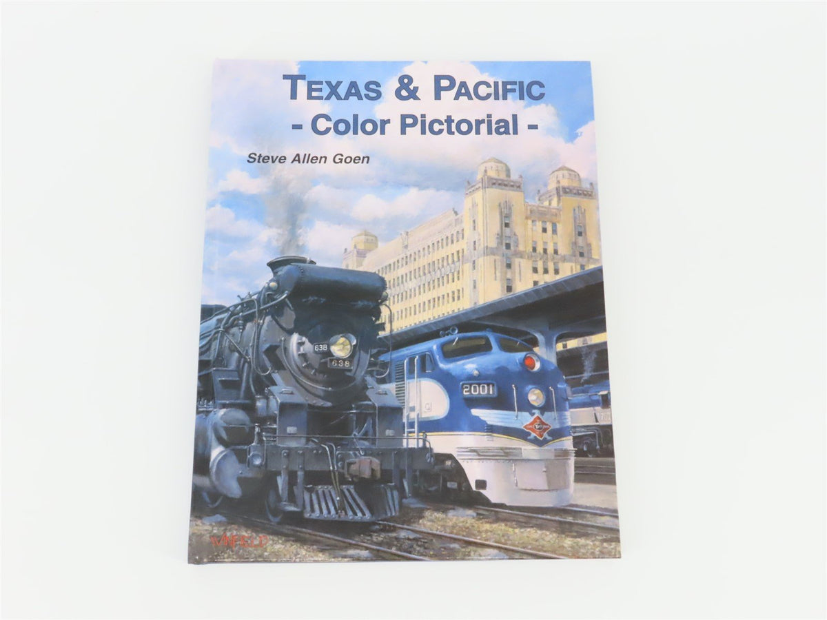 Texas &amp; Pacific - Color Pictorial - by Steve Allen Goen ©1997 HC Book