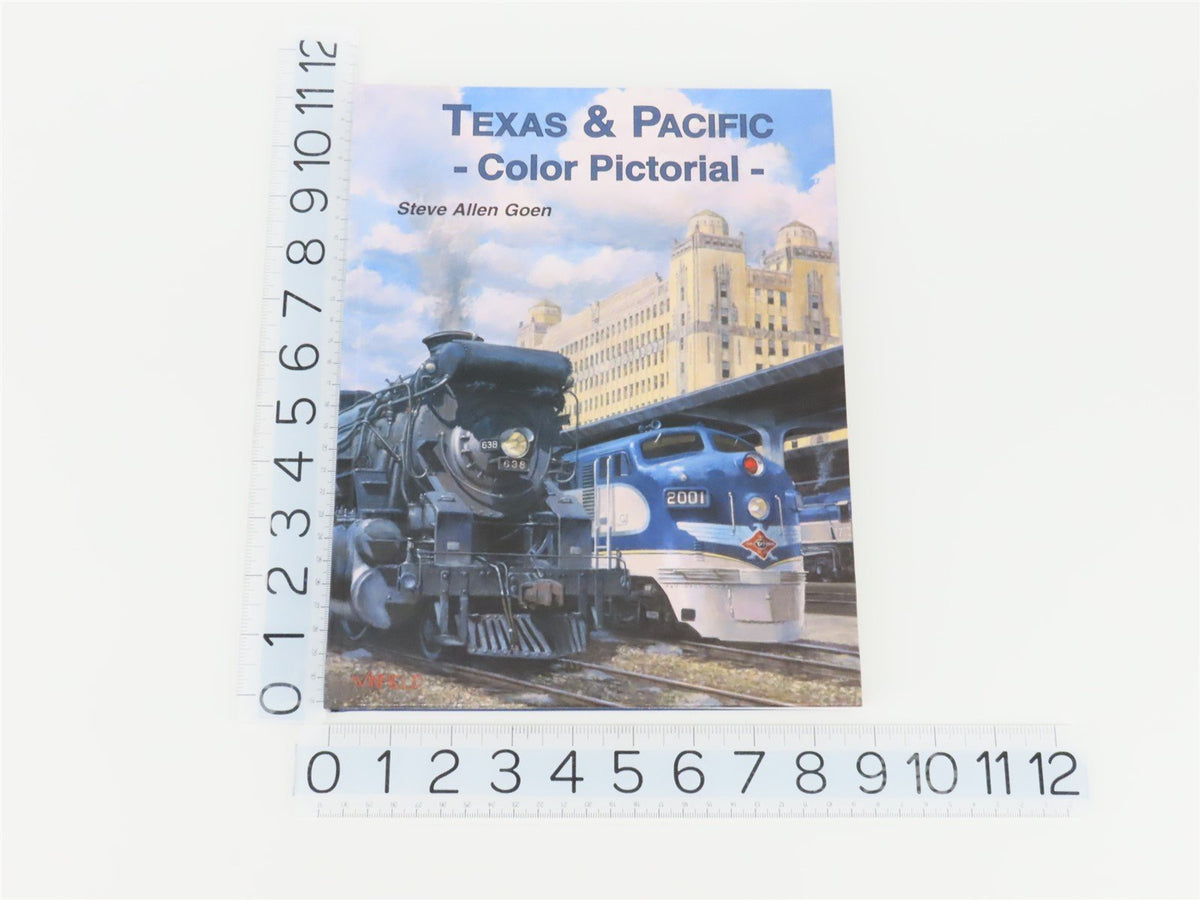 Texas &amp; Pacific - Color Pictorial - by Steve Allen Goen ©1997 HC Book