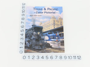 Texas & Pacific - Color Pictorial - by Steve Allen Goen ©1997 HC Book