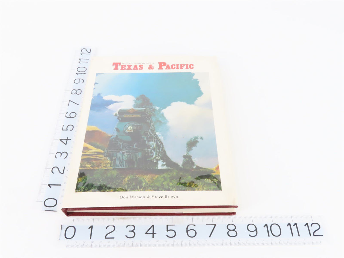 Texas &amp; Pacific: &quot;From Ox Teams To Eagles&quot; by Watson &amp; Brown ©1978 HC Book