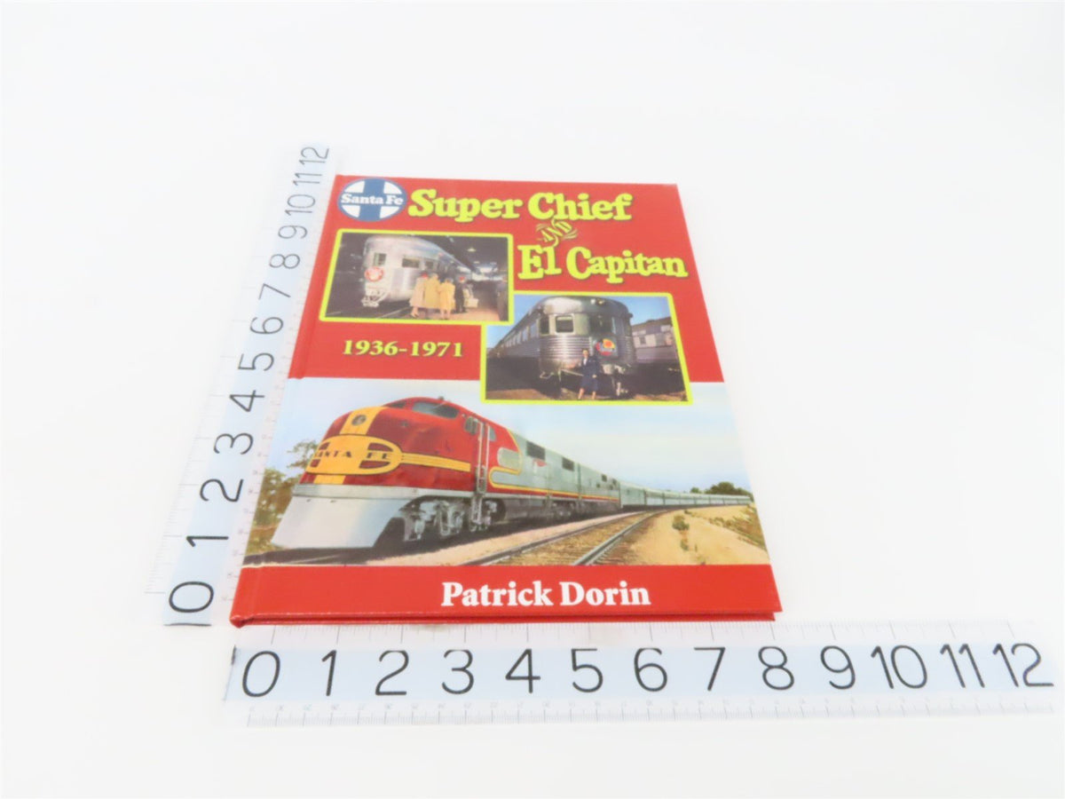 Santa Fe Super Chief And El Capitan 1936-1971 by Patrick Dorin ©2005 HC Book