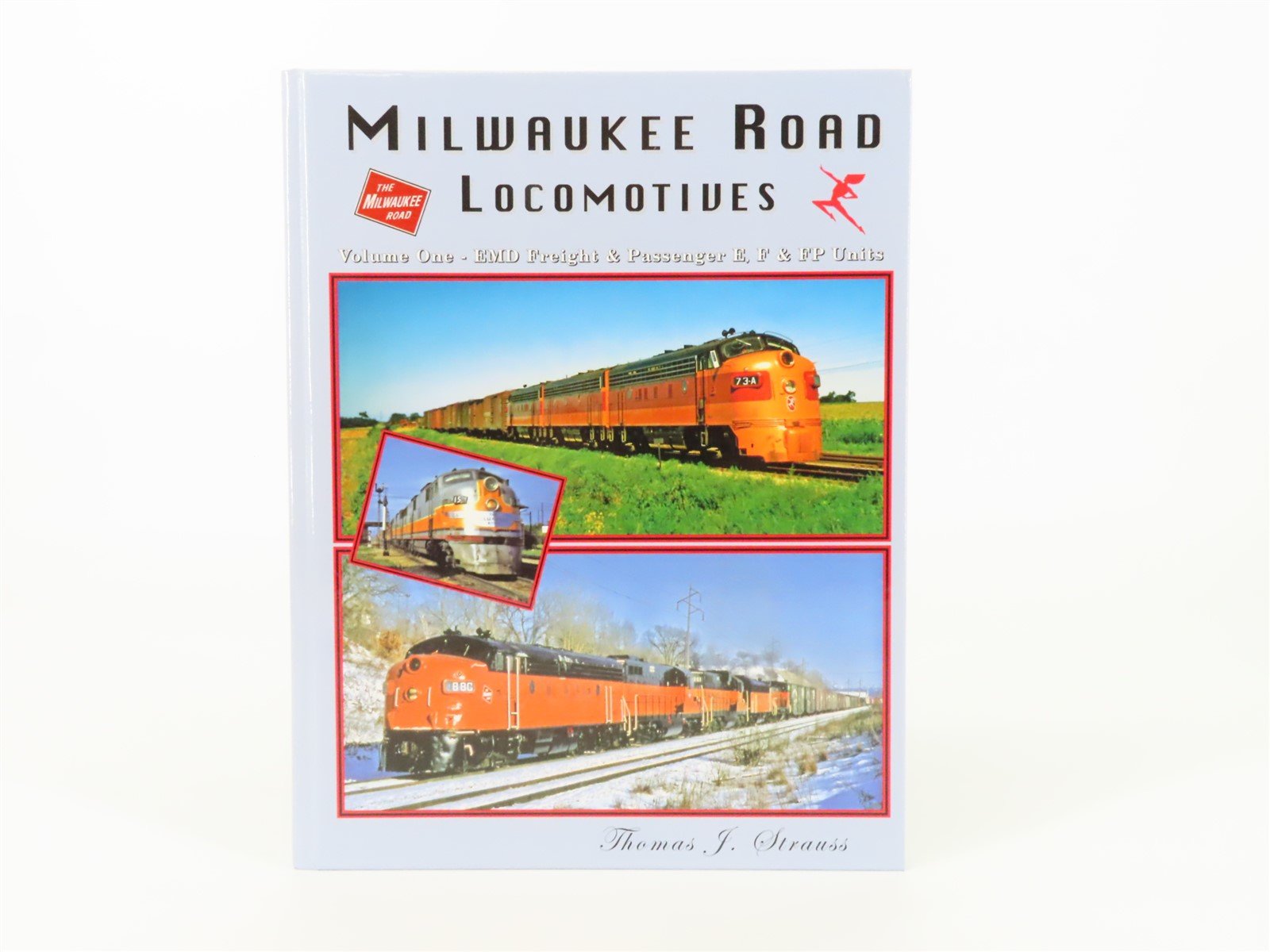 Milwaukee Road Locomotives Volume One by Thomas J. Strauss ©2006 HC Book