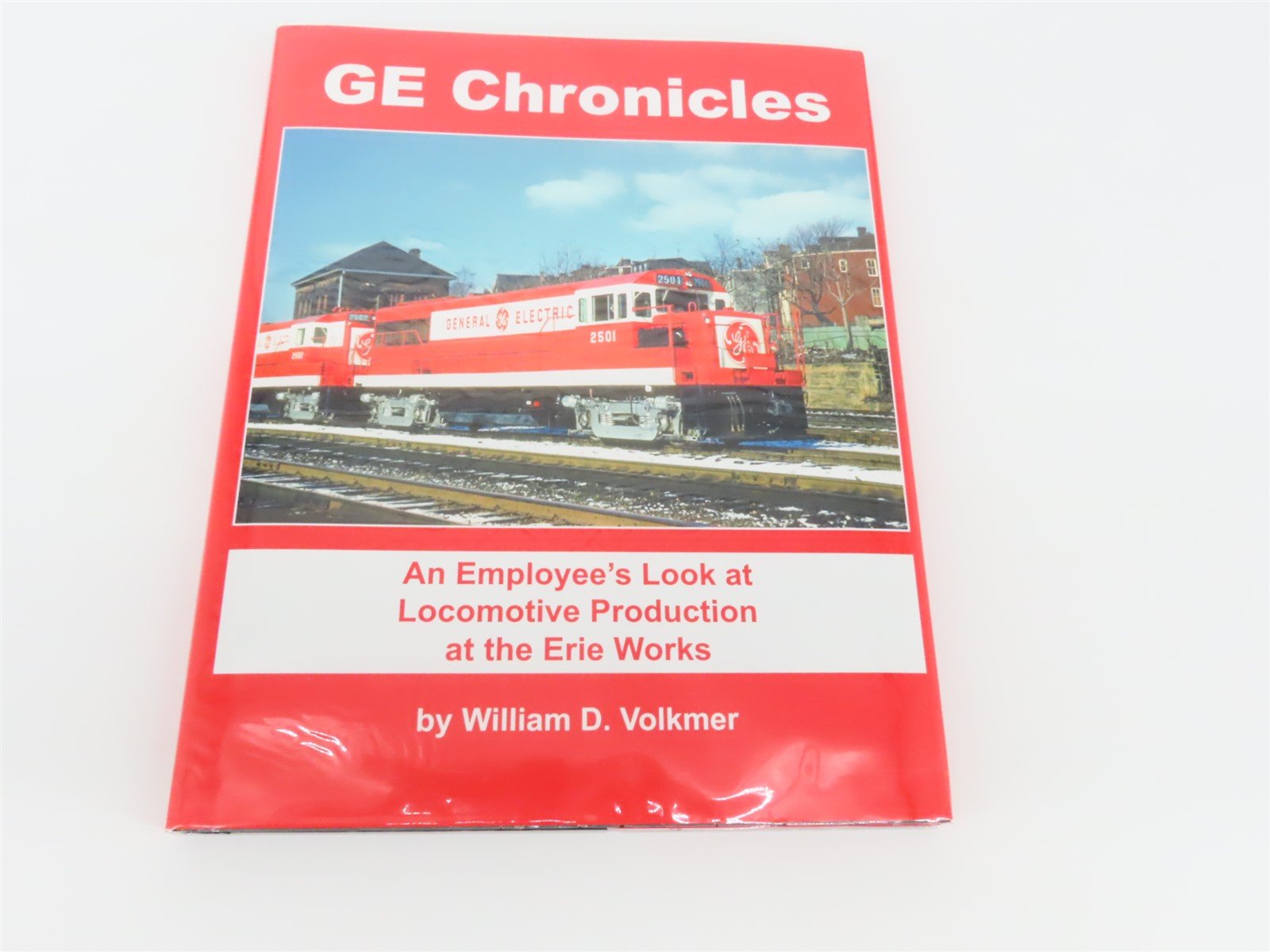 Morning Sun Books: GE Chronicles by William D. Volkmer ©2018 HC Book
