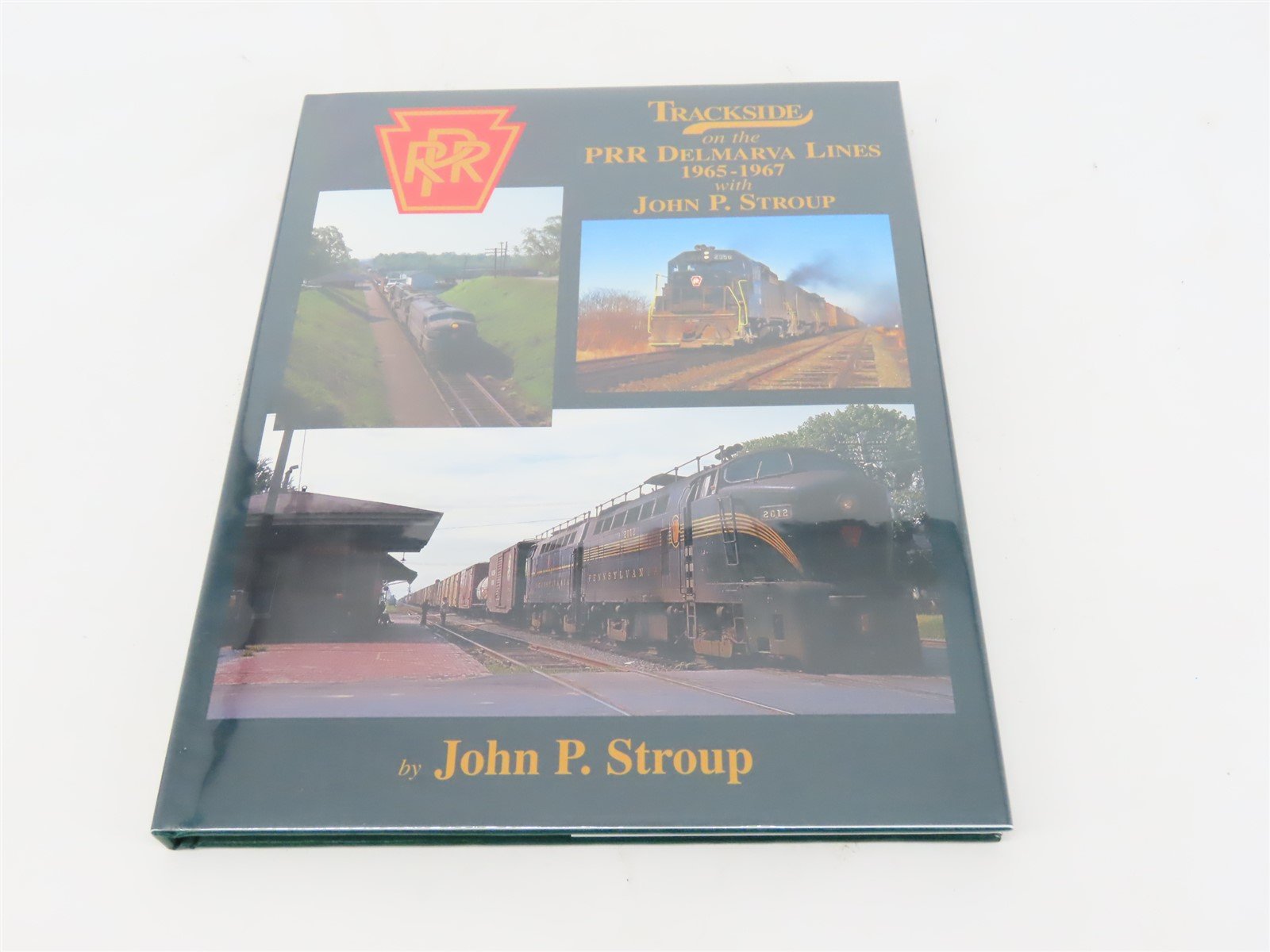 Morning Sun: Trackside on the PRR Delmarva Lines by John P Stroup ©2008 HC Book