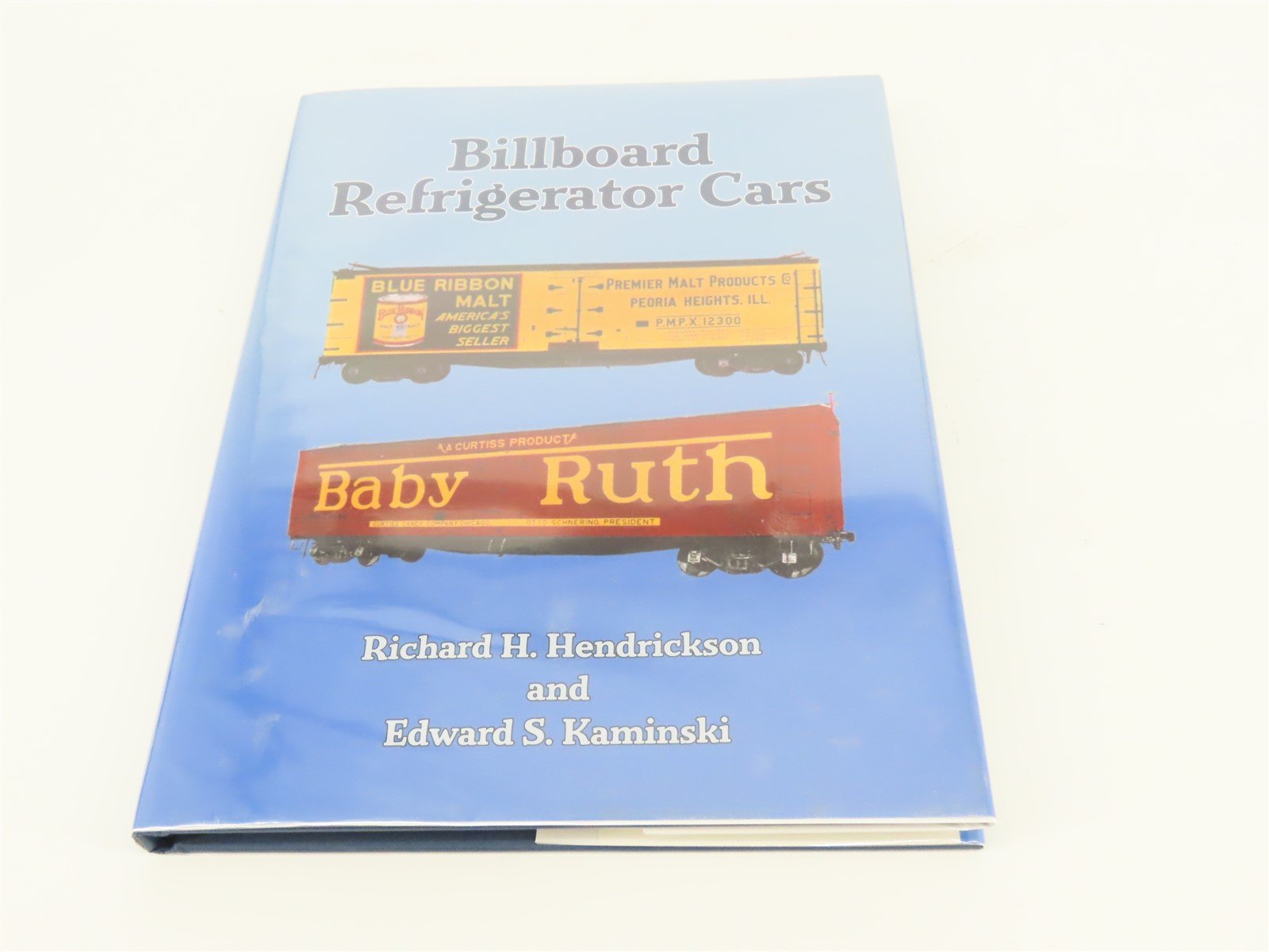 Billboard Refrigerator Cars by R.H. Hendrickson & E.S. Kaminski ©2008 HC Book