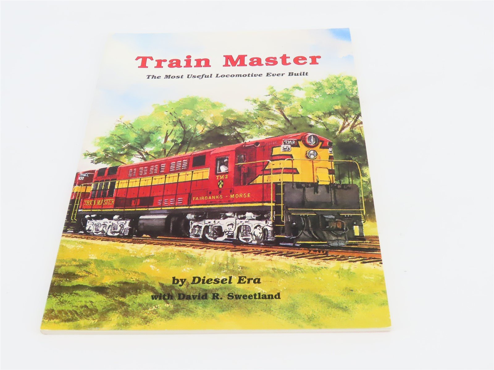 Train Master by Diesel Era with David R. Sweetland ©1997 SC Book