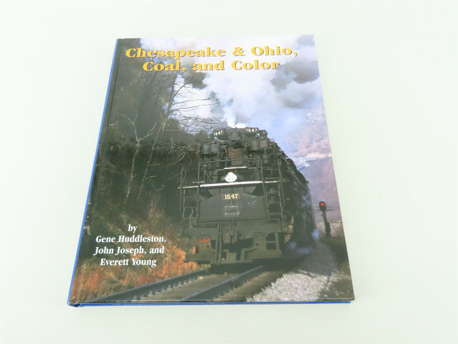 Chesapeake & Ohio, Coal and Color by Huddleston, Joseph & Young ©1997 HC Book