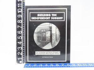 Building The Independent Subway by Frederick A. Kramer ©1990 SC Book - NYC