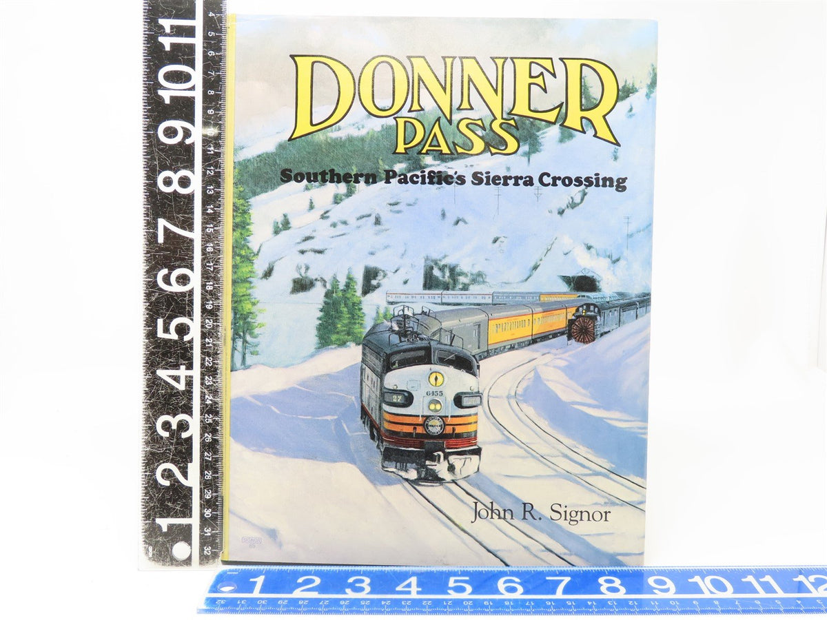 Donner Pass - Southern Pacific&#39;s Sierra Crossing by John R. Signor ©1985 HC Book