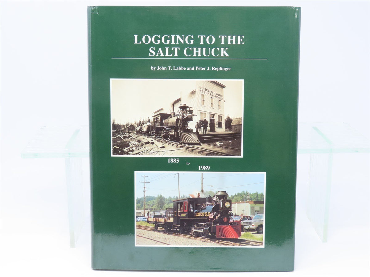 Logging To The Salt Chuck by Labbe &amp; Replinger ©1990 HC