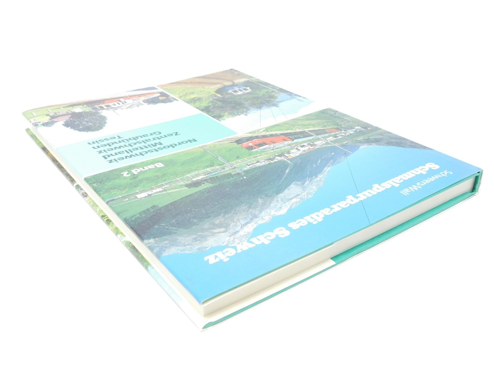 Schmalspurparadies Schweiz. Band 2 by Schweers/Wall ©1988 HC-German Edition