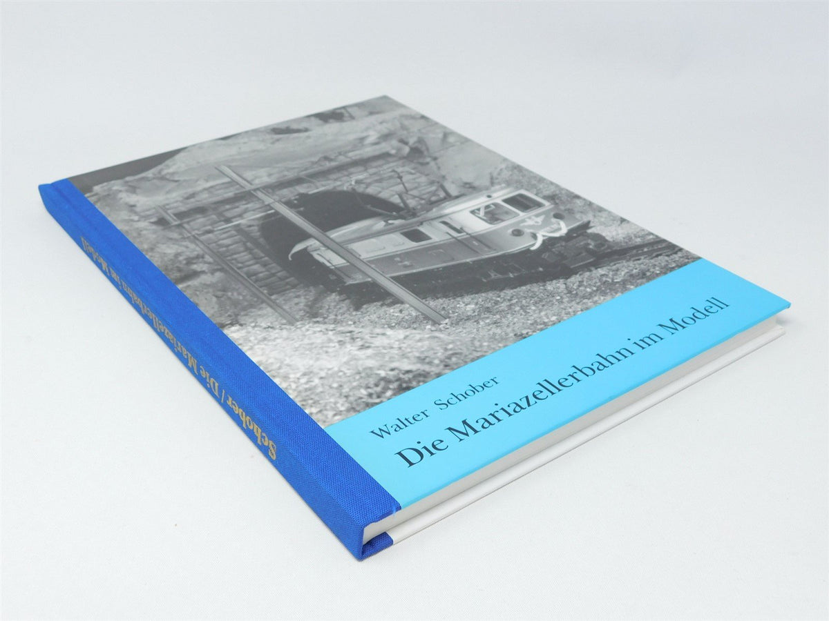 Die Mariazellerbahn im Modell by Walter Schober ©1991 HC Book-German