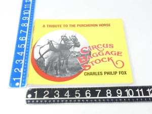 Circus Baggage Stock: A Tribute to the Percheron Horse by Charles Philip Fox