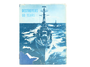 Destroyers 60 Years by William G. Schofield ©1962 HC Book