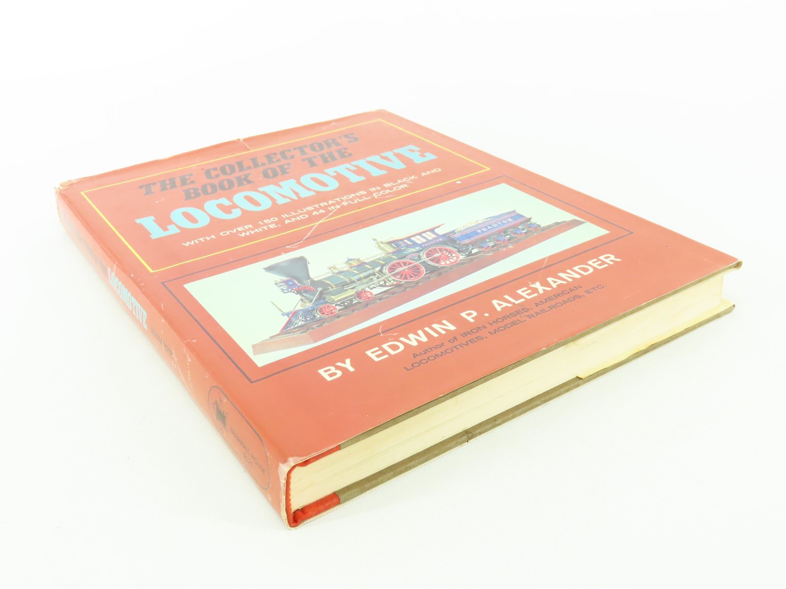 The Collector's Book of The Locomotive by Edwin P Alexander ©1966 HC Book