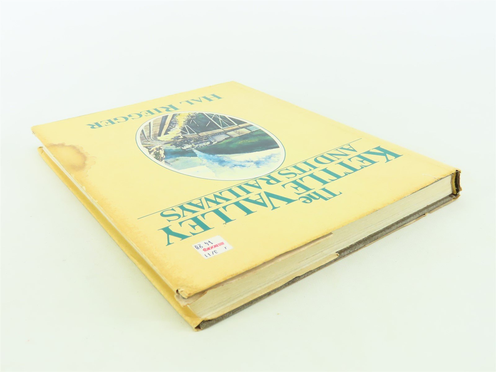 The Kettle Valley and Its Railways by Hal Riegger ©1981 HC Book