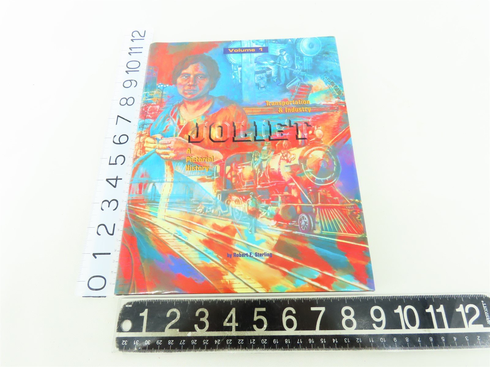 Joliet Transportation & Industry by Robert E. Sterling ©1997 HC Book