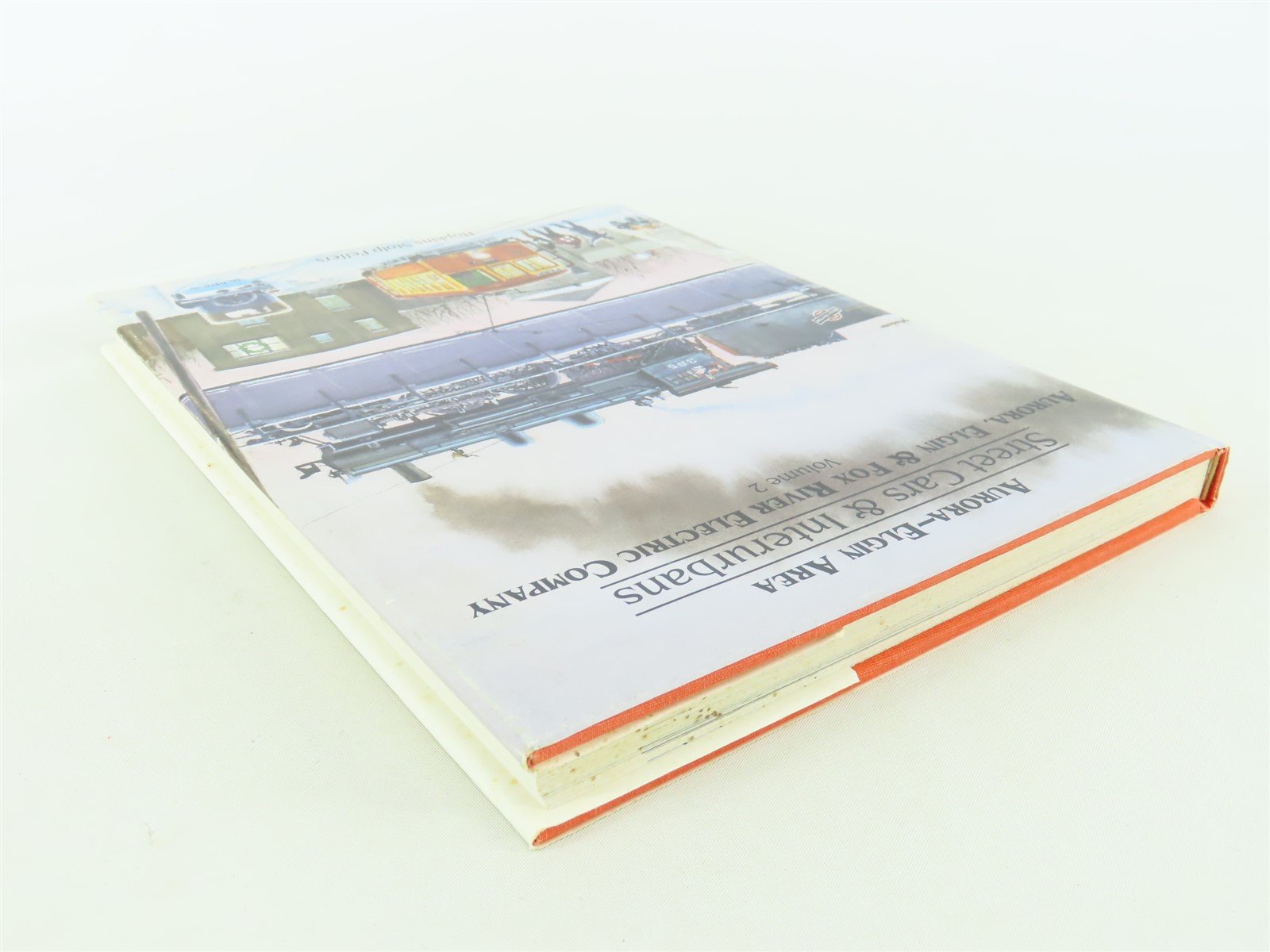 Aurora Elgin Area Streetcars Interurbans by Hopkins Stolp Peffers ©1993 HC Book