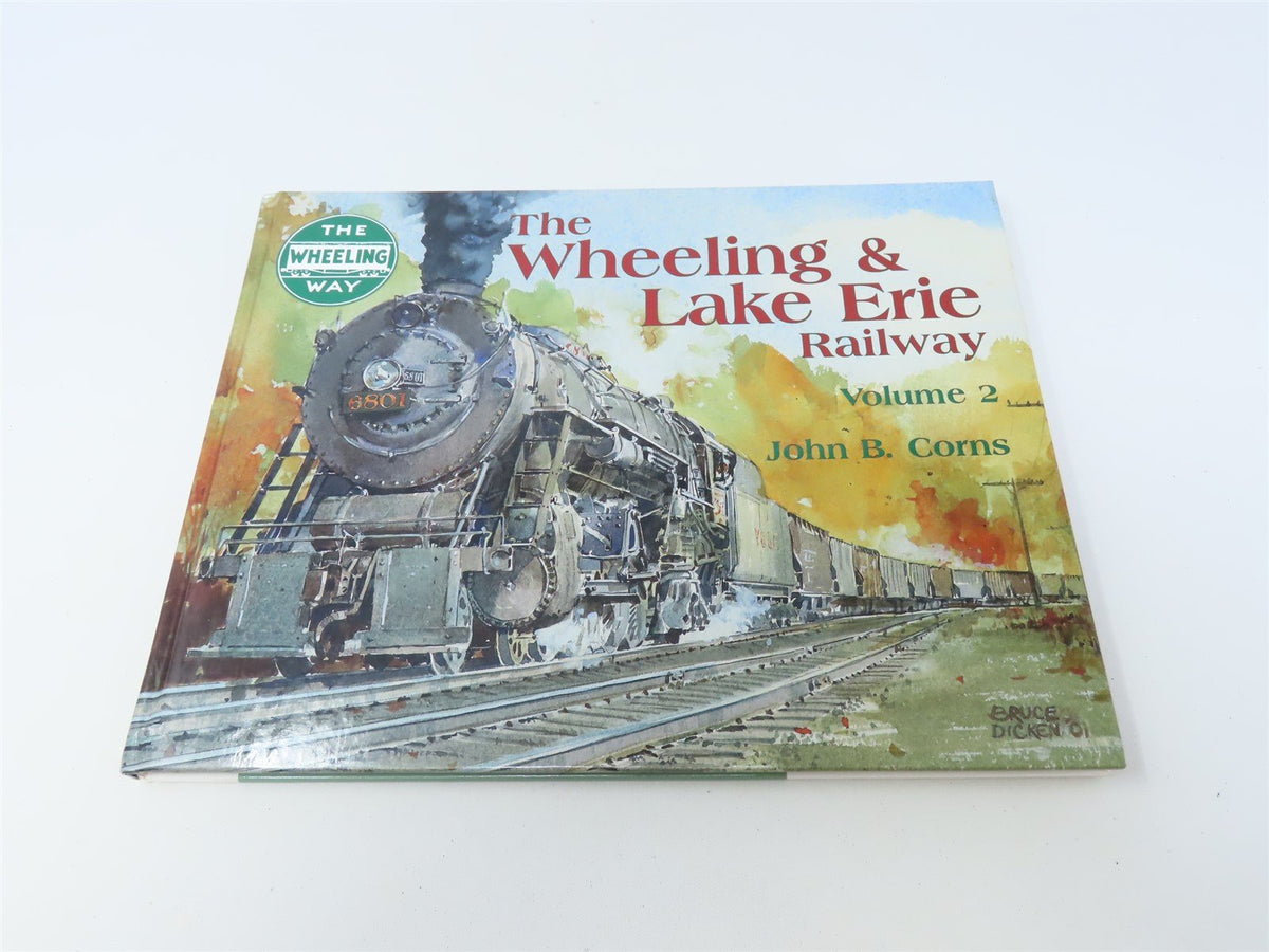 The Wheeling &amp; Lake Erie Railway Vol.2 by John B Corns © 2002 HC Book