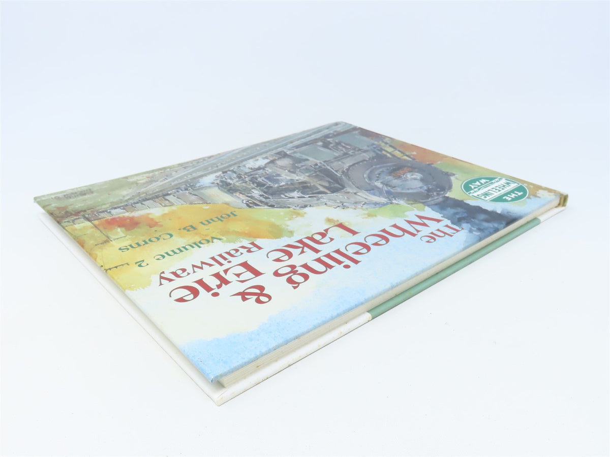 The Wheeling &amp; Lake Erie Railway Vol.2 by John B Corns © 2002 HC Book