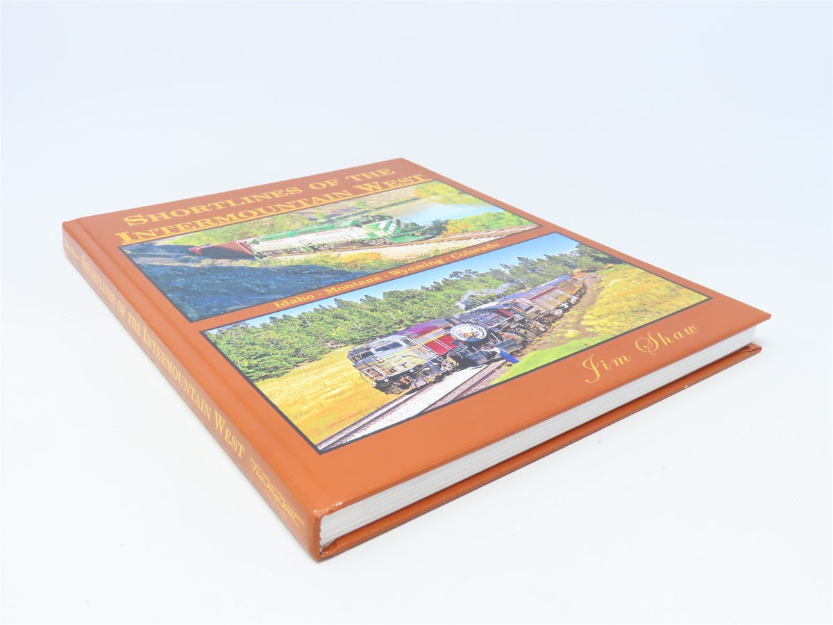 Shortlines Of The Intermountain West by Jim Shaw © 2016 HC Book