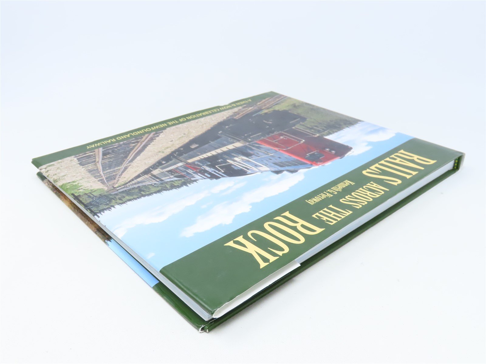 Rails Across The Rock by Kenneth G Pieroway ©2013 HC Book