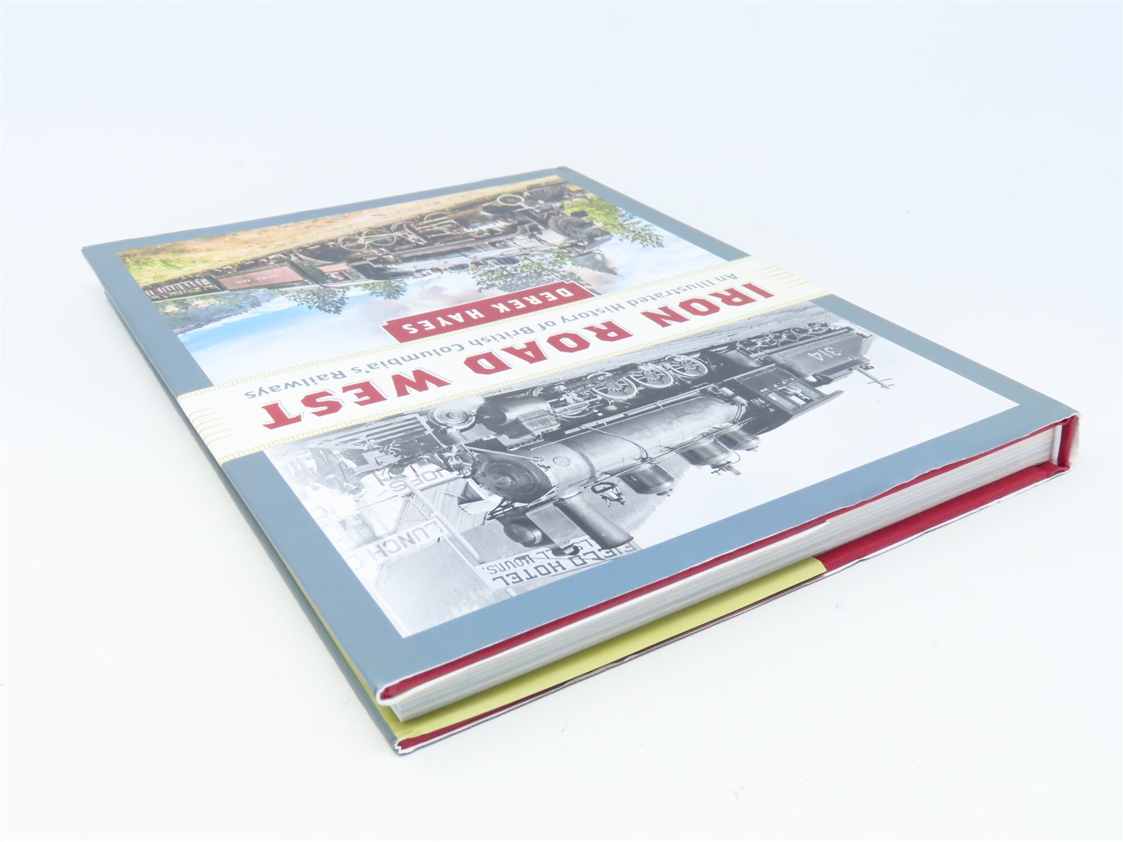 Iron Road West by Derek Hayes ©2018 HC Book