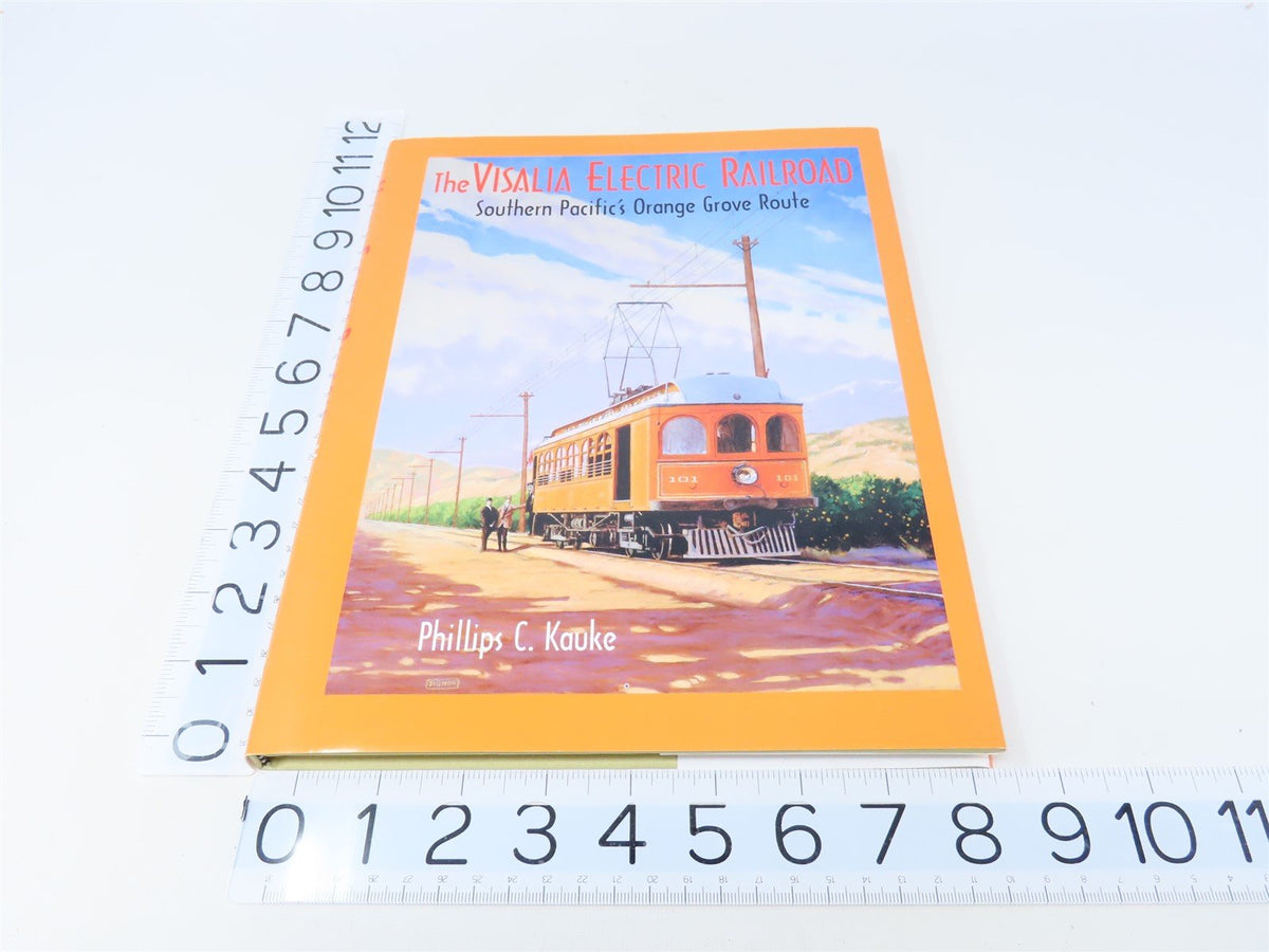 The Visalia Electric Railroad by Phillips C Kauke ©2003 HC Book