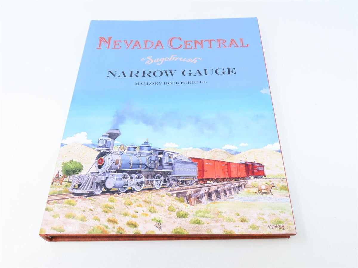 Nevada Central: Sagebrush Narrow Gauge by Mallory Hope Ferrell ©2010 HC Book