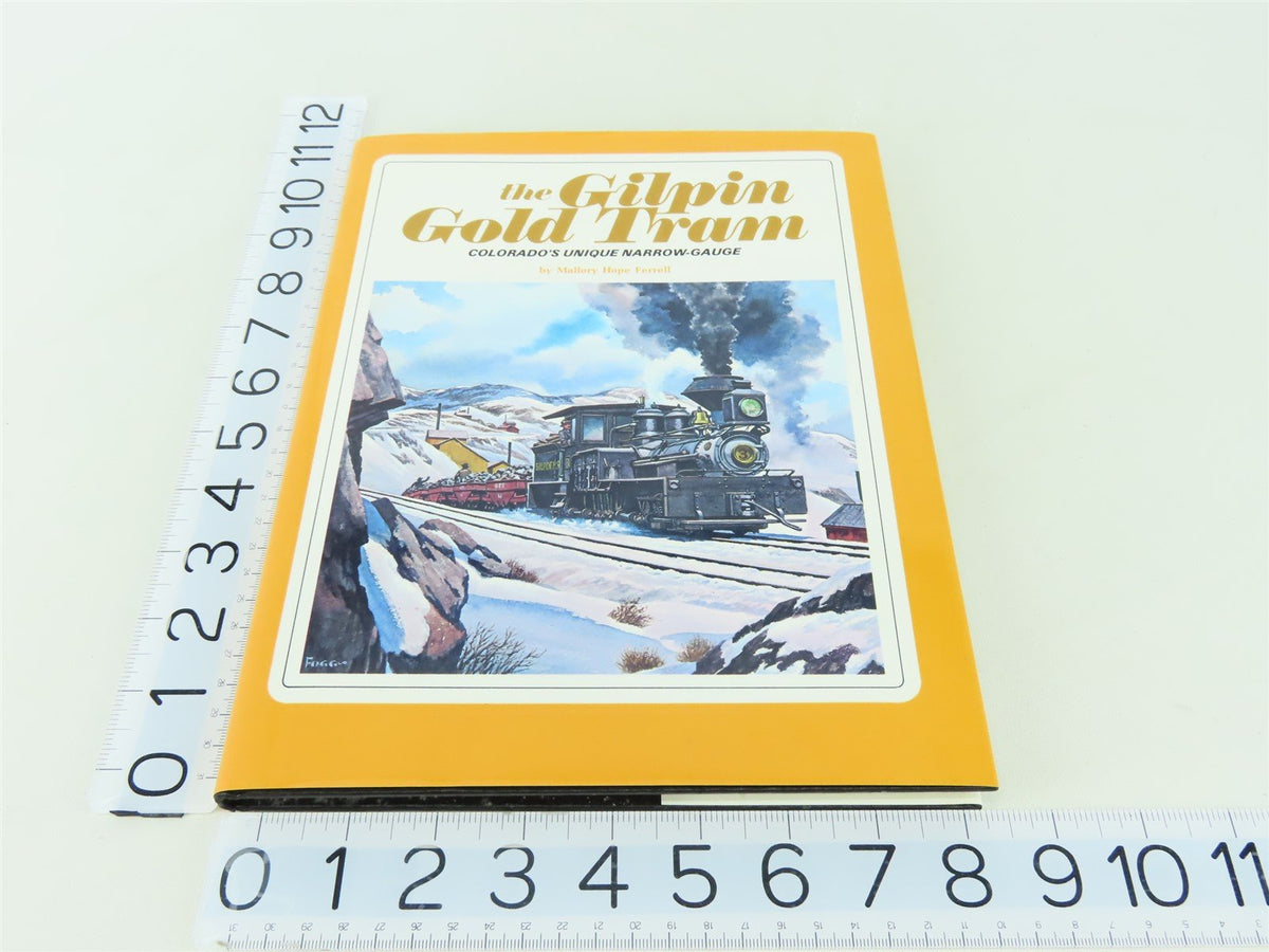 The Gilpin Gold Tram by Mallory Hope Ferrell ©1992 HC Book