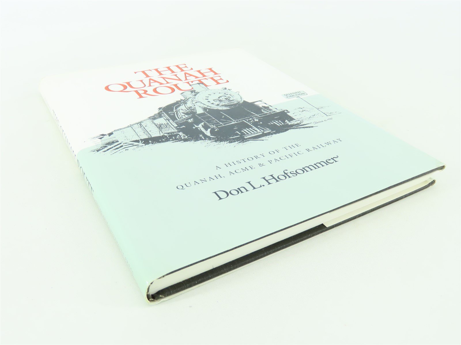 The Quanah Route by Don L. Hofsommer ©1991 HC Book