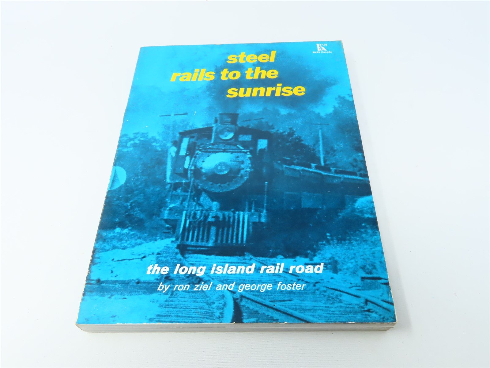 Steel Rails to the Sunrise by Ron Ziel & George Foster ©1975 SC Book