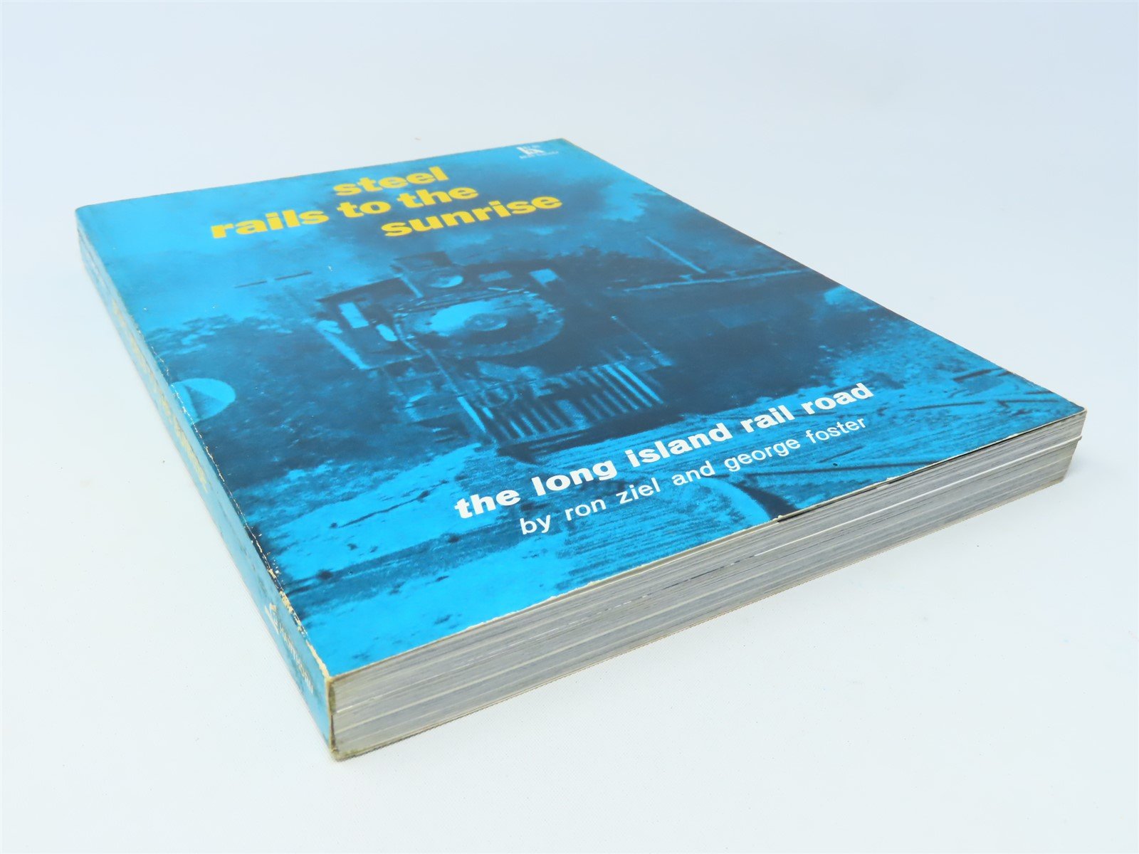 Steel Rails to the Sunrise by Ron Ziel & George Foster ©1975 SC Book