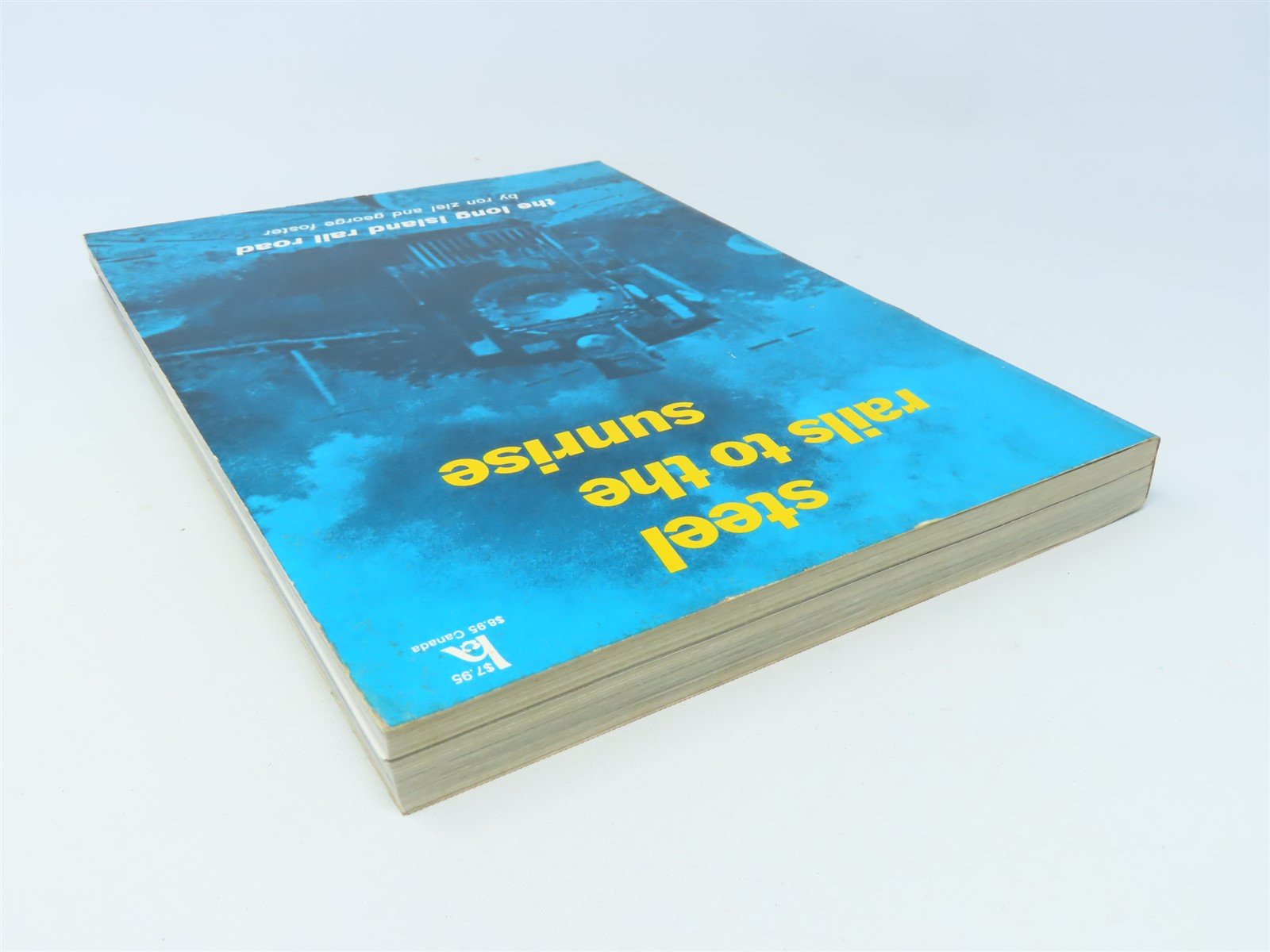 Steel Rails to the Sunrise by Ron Ziel & George Foster ©1975 SC Book