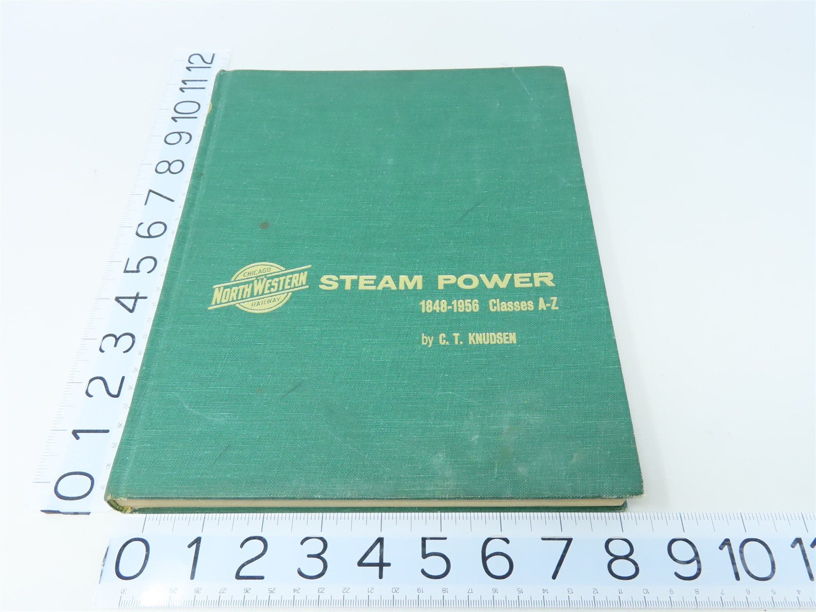 Steam Power 1848-1956 Classes A-Z by Charles T Knudsen ©1965 HC Book