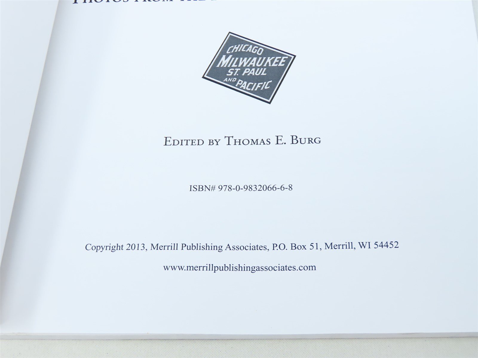 Milwaukee Road Steam Era in Wisconsin Vol. 2 by Thomas E Burg ©2013 SC Book