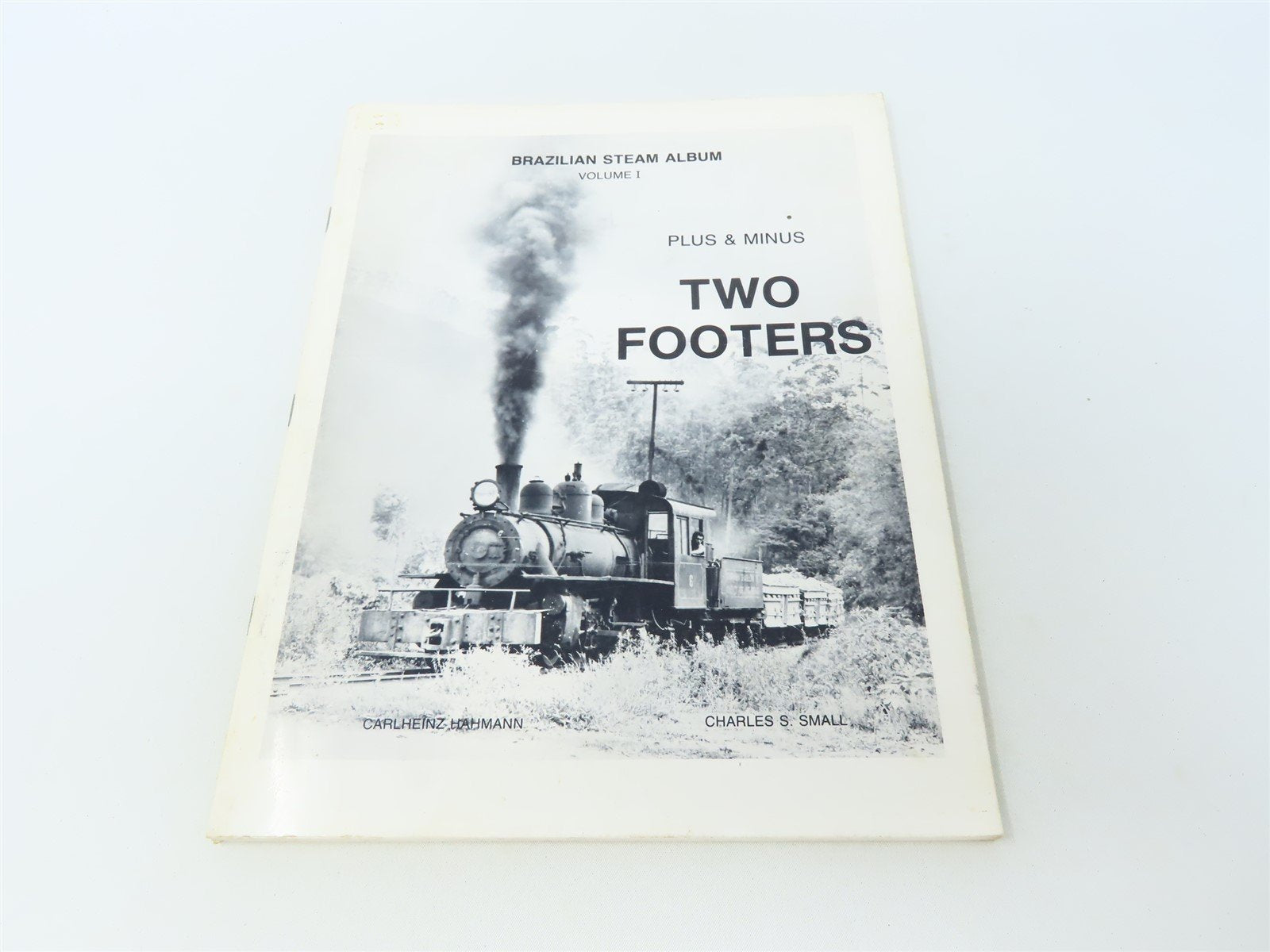 Brazilian Steam Album, Vol. 1 by C Hahmann & C S Small ©1985 SC Book