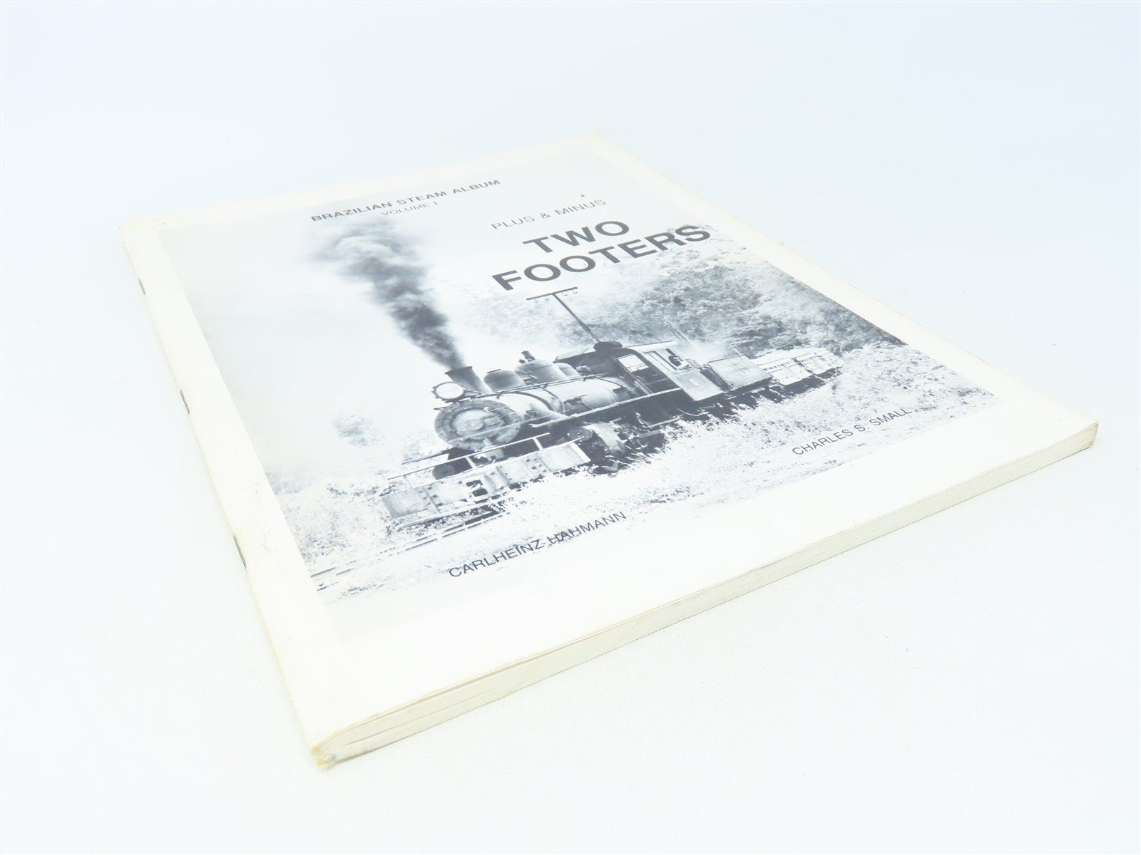 Brazilian Steam Album, Vol. 1 by C Hahmann & C S Small ©1985 SC Book