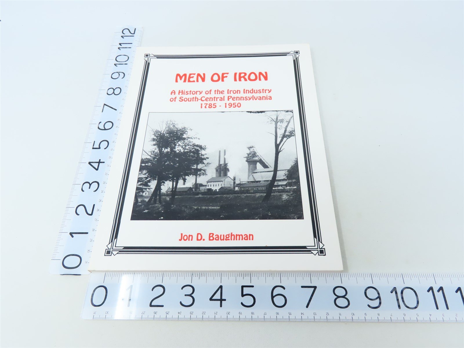 Men Of Iron by Jon D Baughman ©1998 SC Book