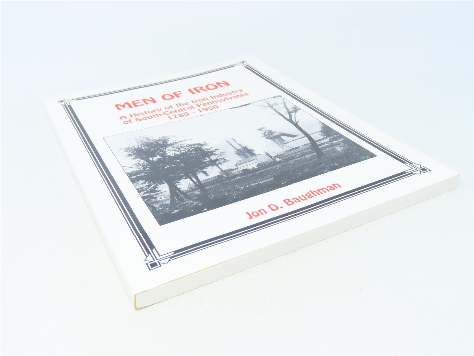 Men Of Iron by Jon D Baughman ©1998 SC Book