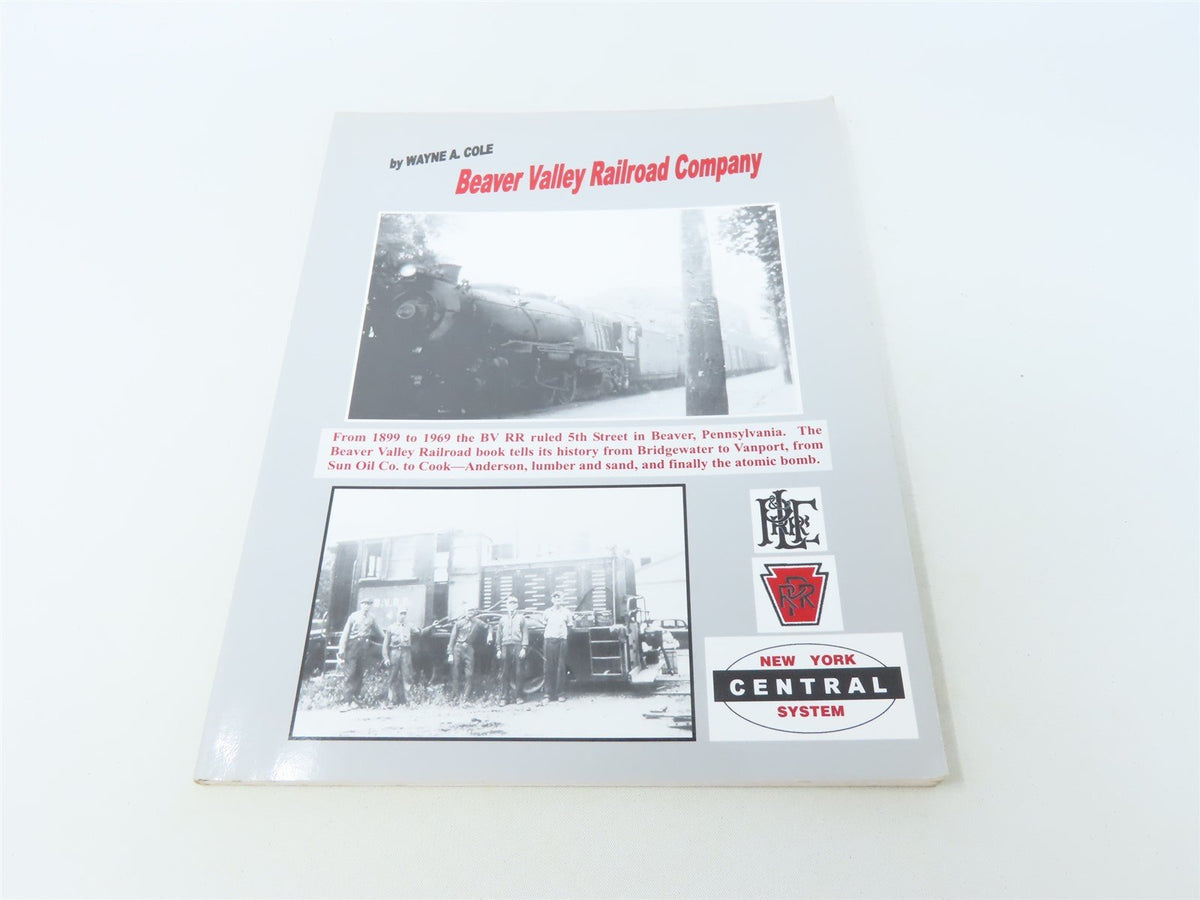 Beaver Valley Railroad Company by Wayne A Cole ©2004 SC Book