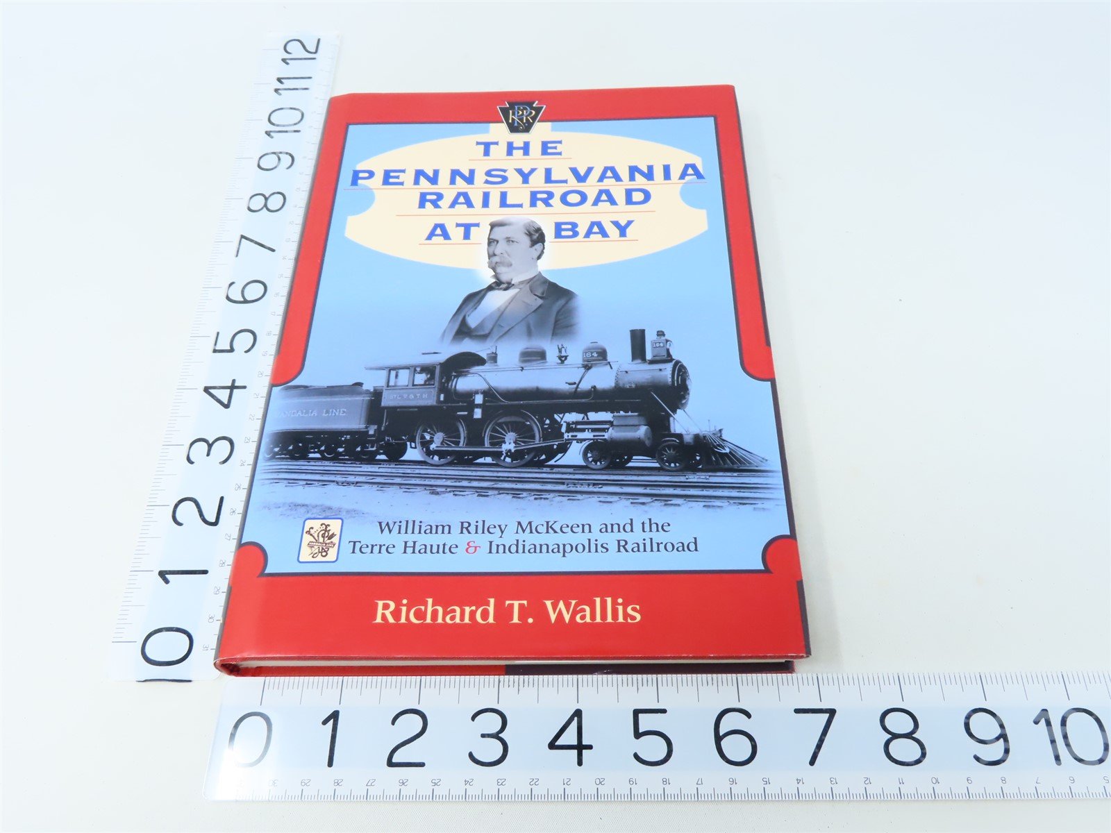 The Pennsylvania Railroad At Bay by Richard T Wallis ©2001 HC Book