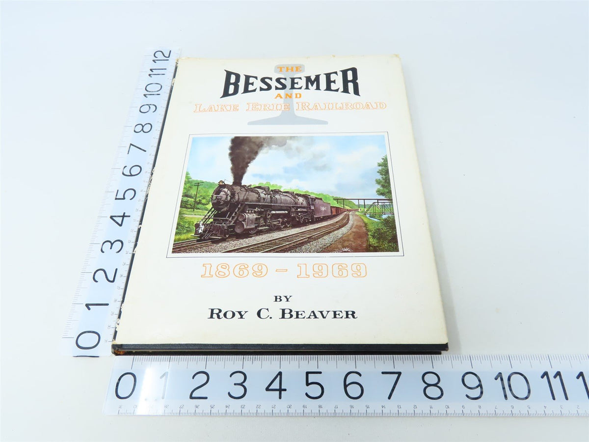 The Bessemer &amp; Lake Erie Railroad 1869-1969 by Roy C Beaver ©1969 HC Book