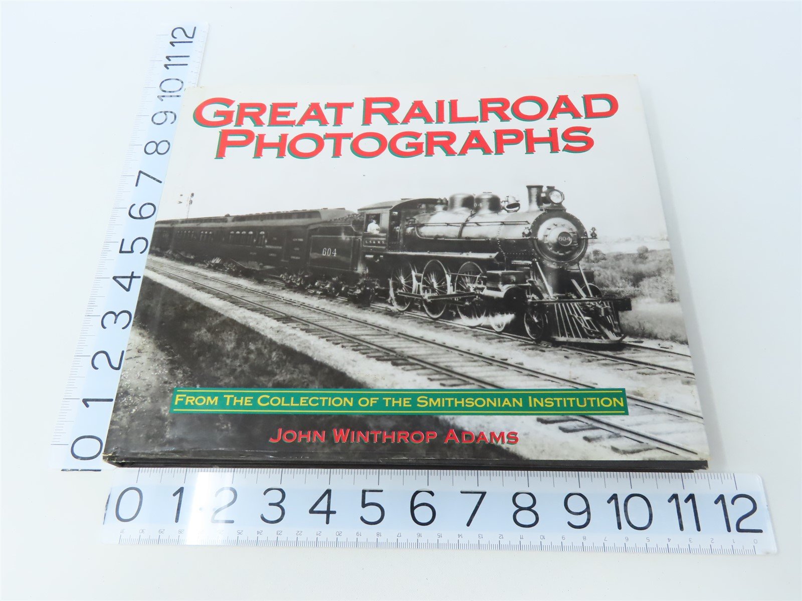 Great Railroad Photographs by John Winthrop Adams ©1994 HC Book