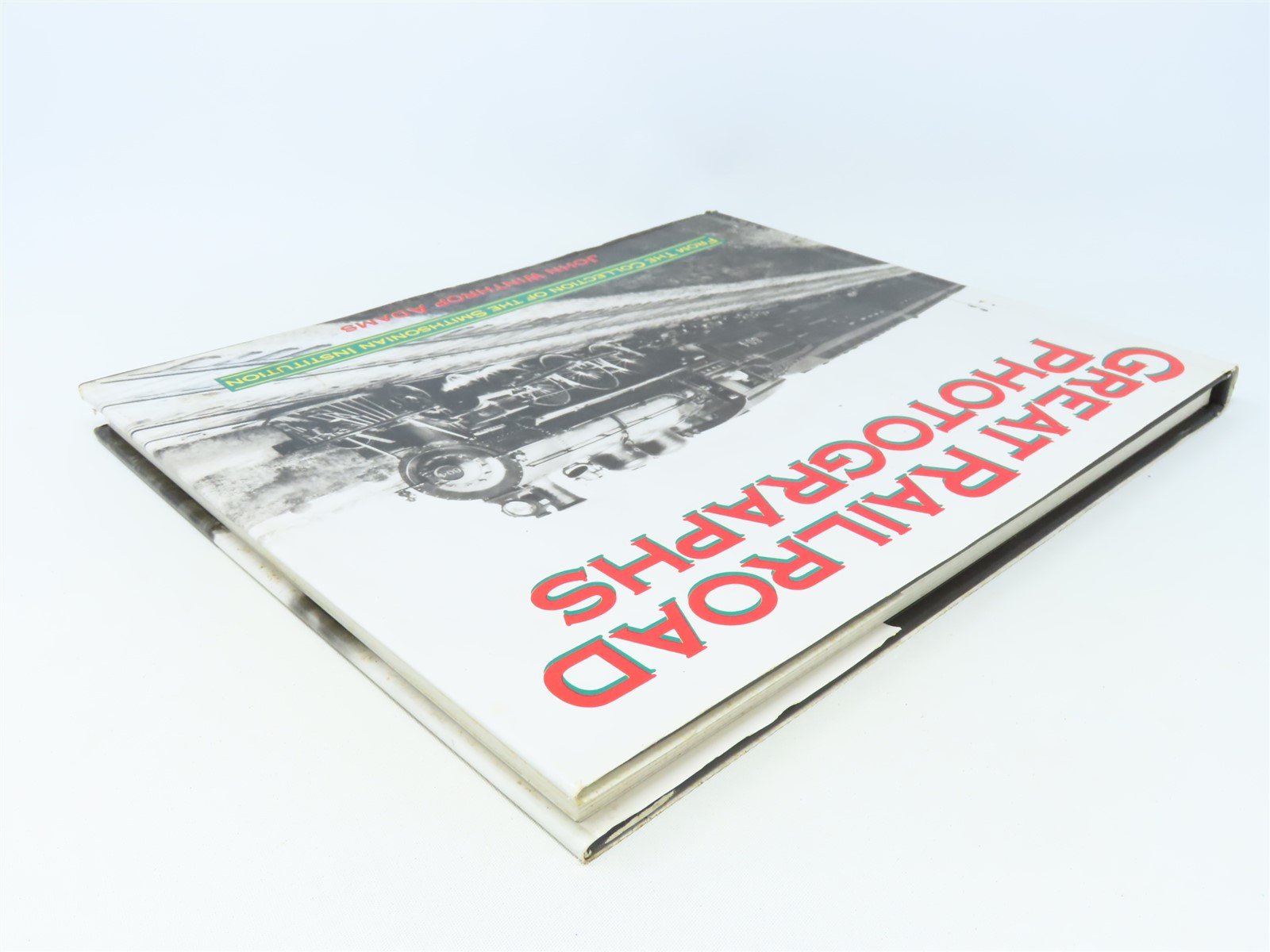 Great Railroad Photographs by John Winthrop Adams ©1994 HC Book