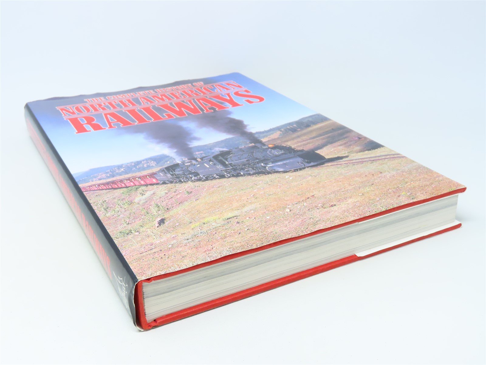 The Complete History of North American Railways by Derek Avery ©1989 HC Book