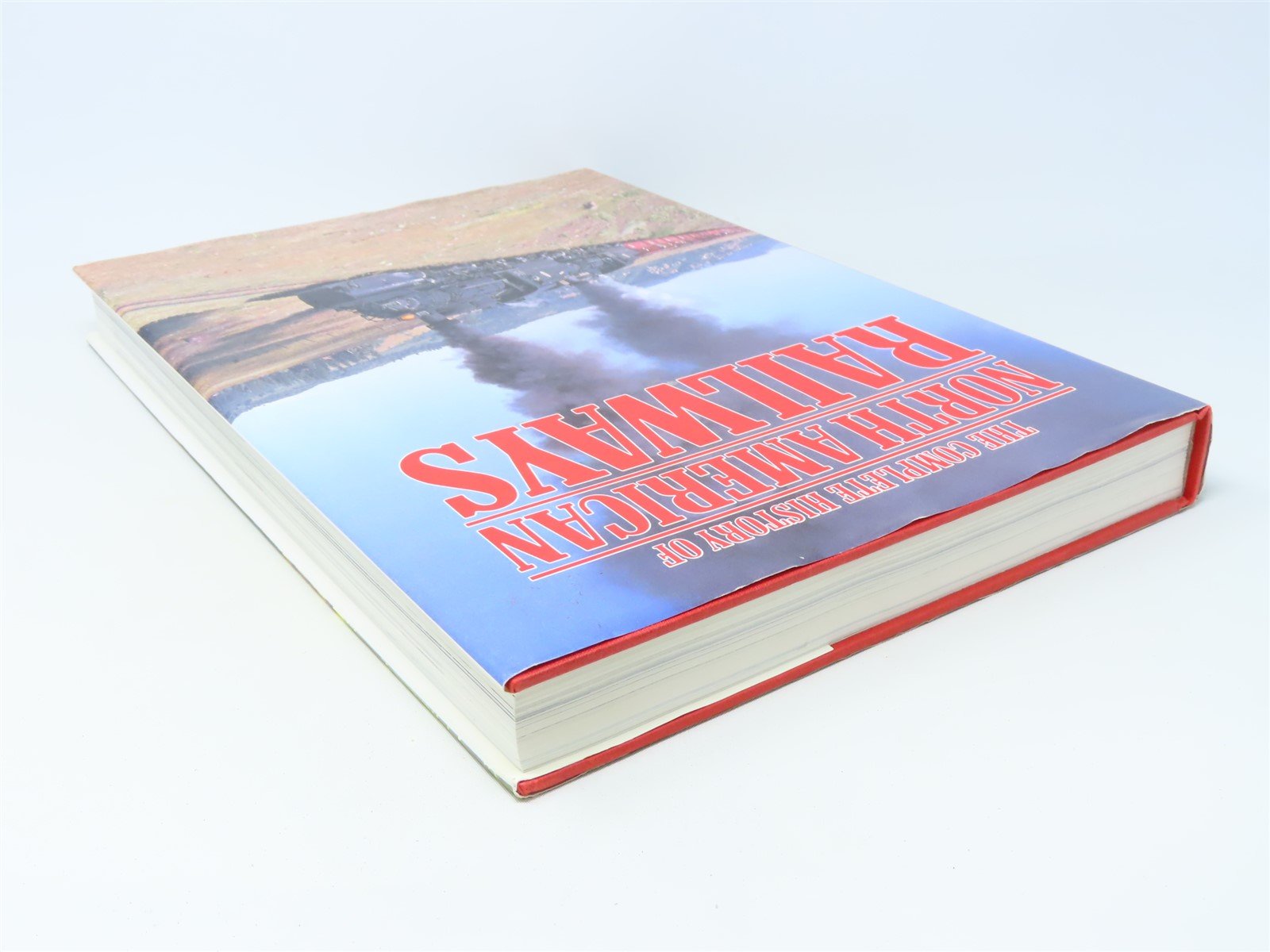 The Complete History of North American Railways by Derek Avery ©1989 HC Book