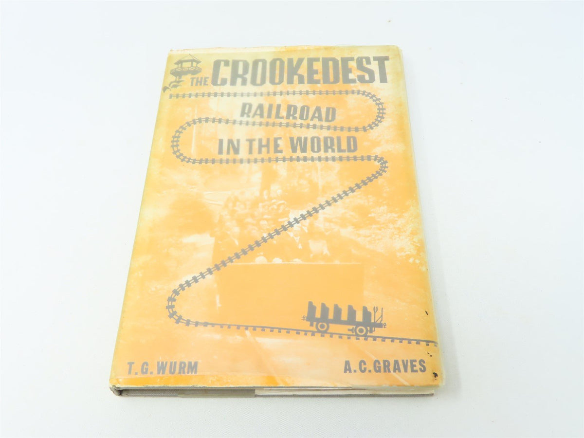 The Crookedest Railroad in the World by T G Wurm &amp; A C Graves ©1960 HC Book