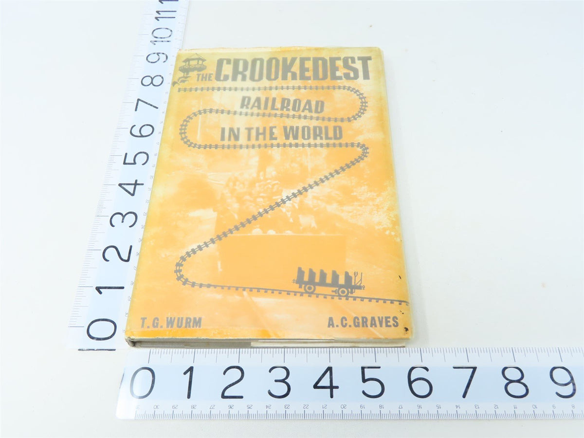 The Crookedest Railroad in the World by T G Wurm &amp; A C Graves ©1960 HC Book