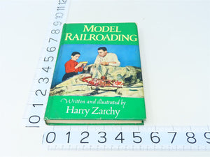 Model Railroading by Harry Zarchy ©1955 HC Book
